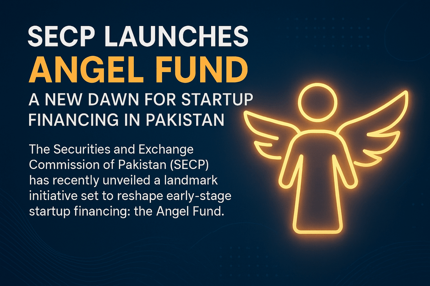 SECP launches Angel Fund initiative to support Pakistani startups with early-stage investment opportunities